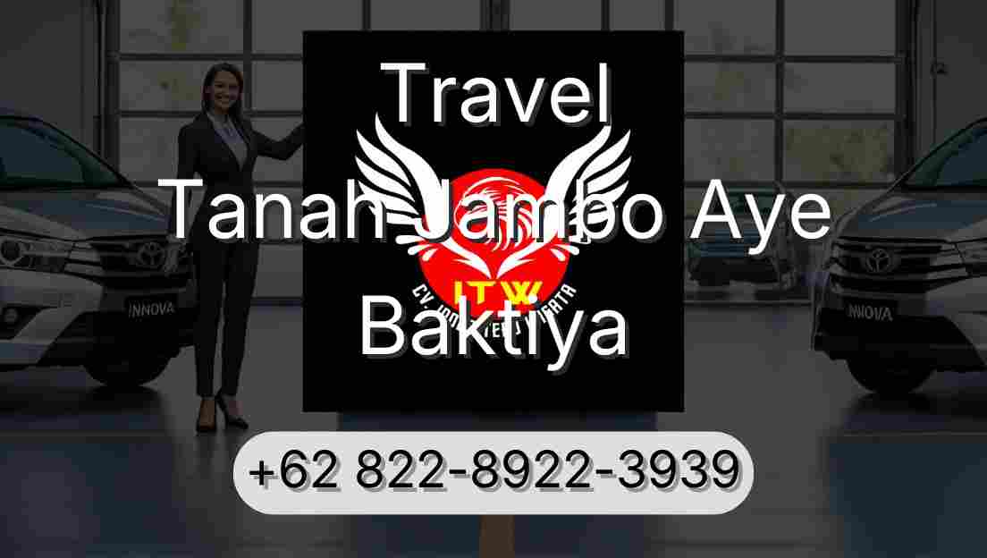 Travel Tanah Jambo Aye Baktiya