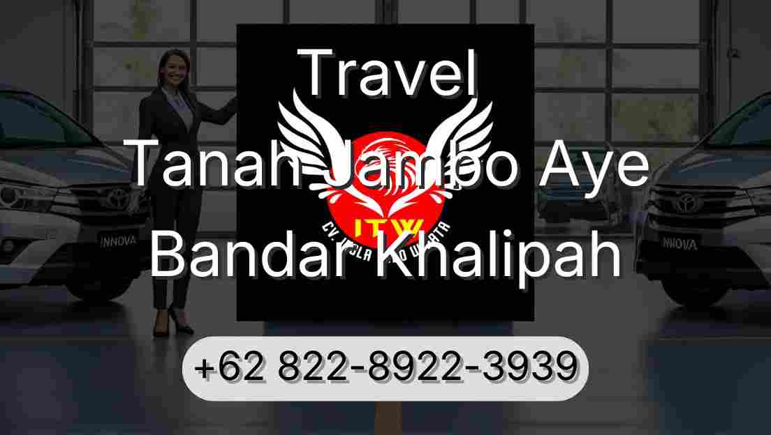 Travel Tanah Jambo Aye Bandar Khalipah
