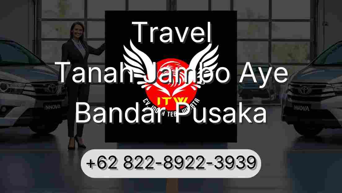 Travel Tanah Jambo Aye Bandar Pusaka