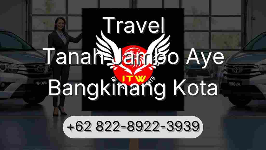 Travel Tanah Jambo Aye Bangkinang Kota
