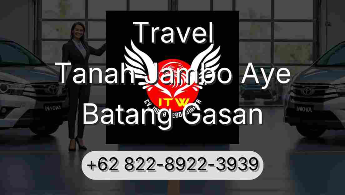 Travel Tanah Jambo Aye Batang Gasan