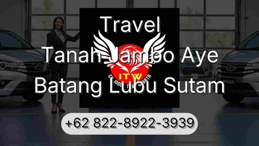 Travel Tanah Jambo Aye Batang Lubu Sutam
