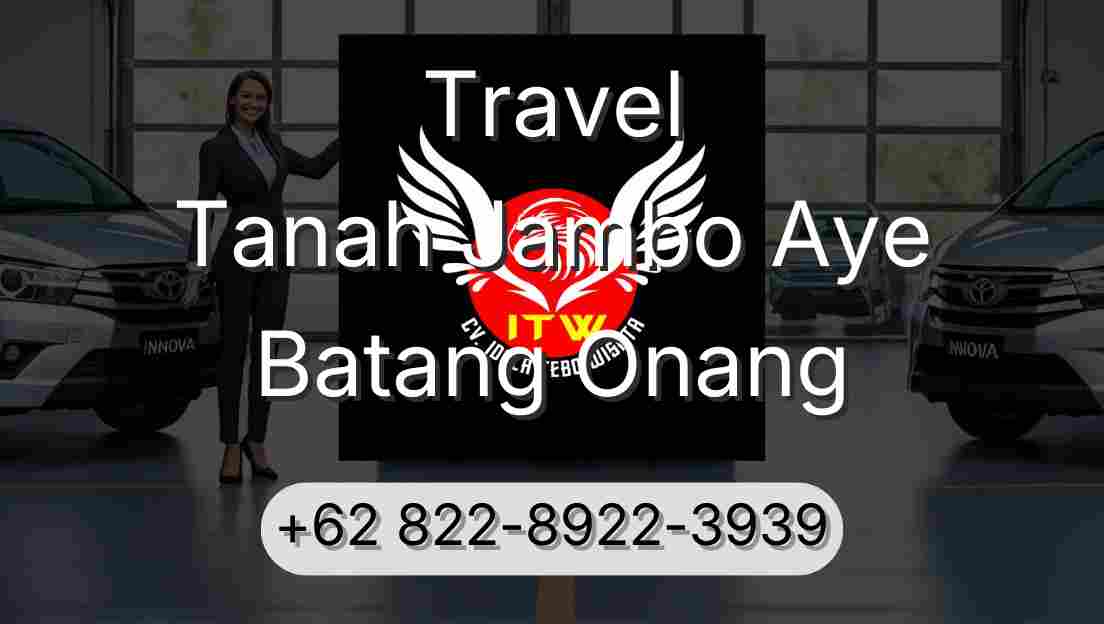 Travel Tanah Jambo Aye Batang Onang