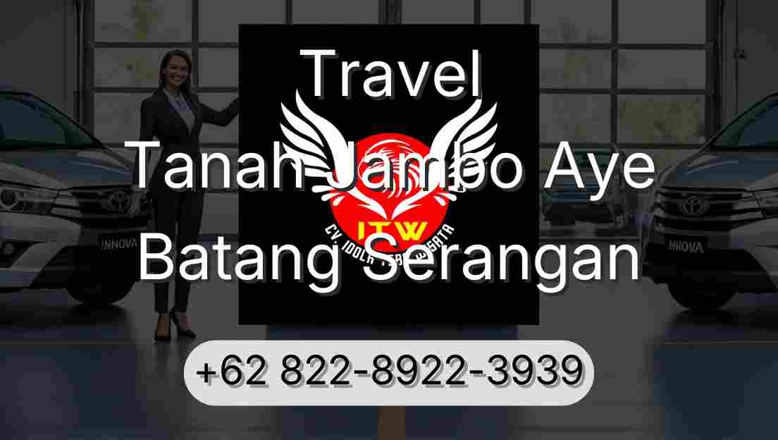 Travel Tanah Jambo Aye Batang Serangan