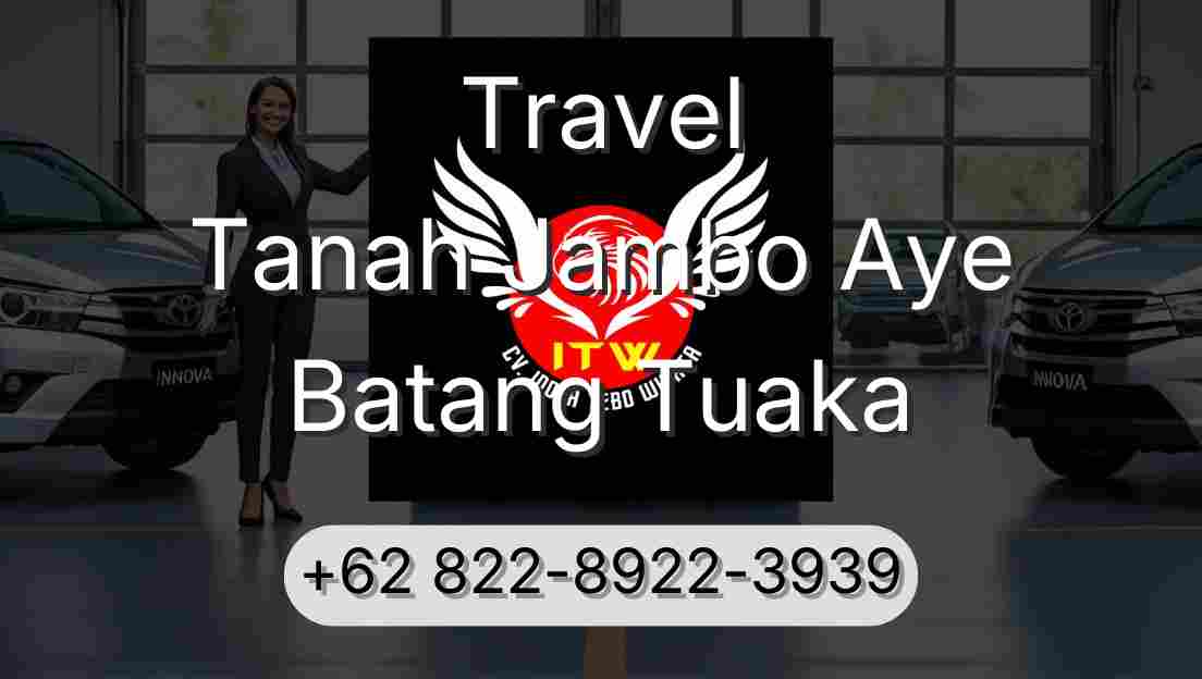 Travel Tanah Jambo Aye Batang Tuaka