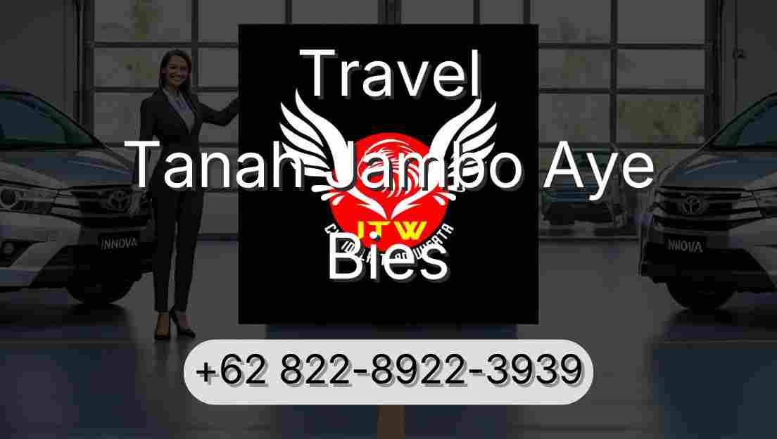 Travel Tanah Jambo Aye Bies
