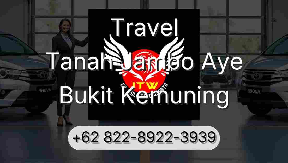 Travel Tanah Jambo Aye Bukit Kemuning