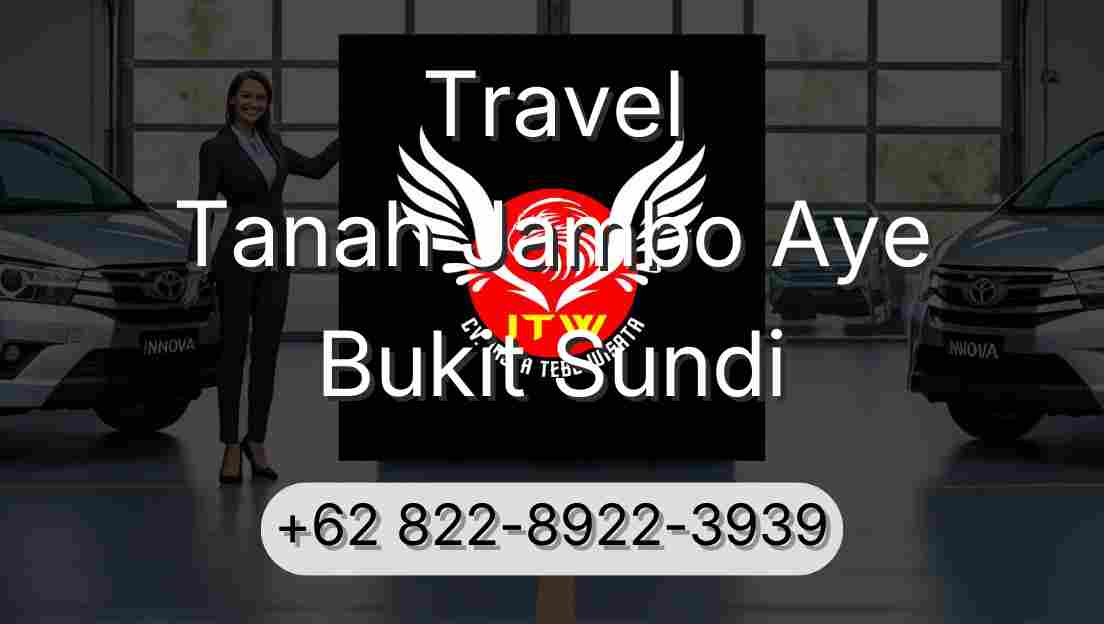 Travel Tanah Jambo Aye Bukit Sundi