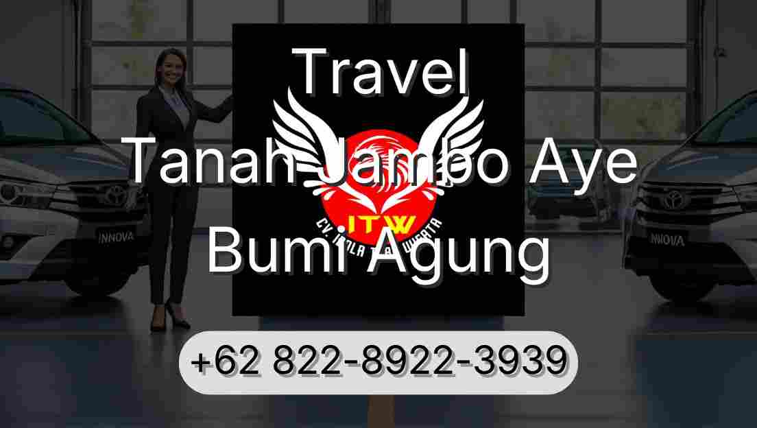 Travel Tanah Jambo Aye Bumi Agung