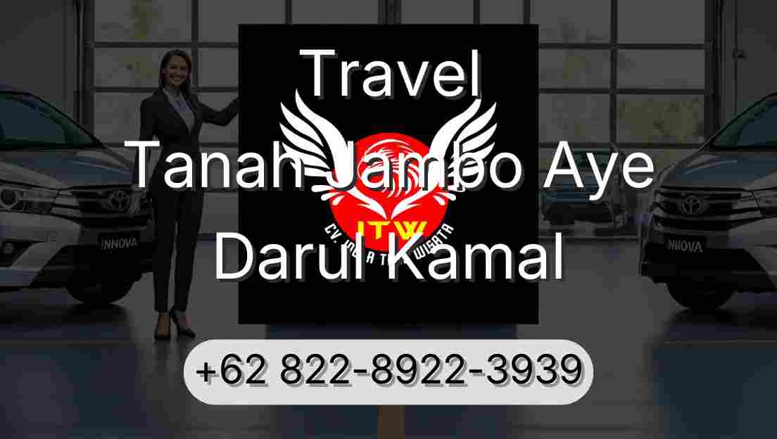 Travel Tanah Jambo Aye Darul Kamal