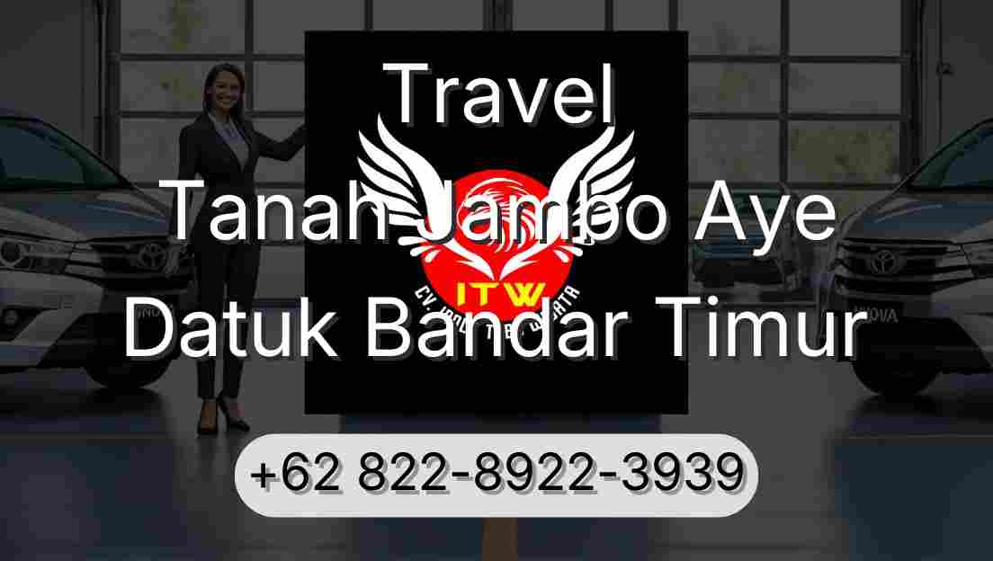 Travel Tanah Jambo Aye Datuk Bandar Timur