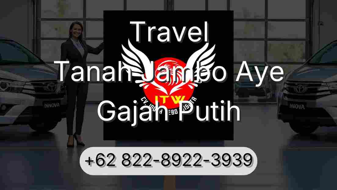 Travel Tanah Jambo Aye Gajah Putih