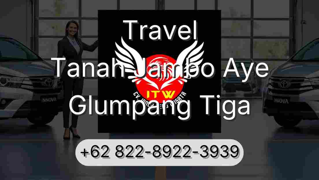 Travel Tanah Jambo Aye Glumpang Tiga
