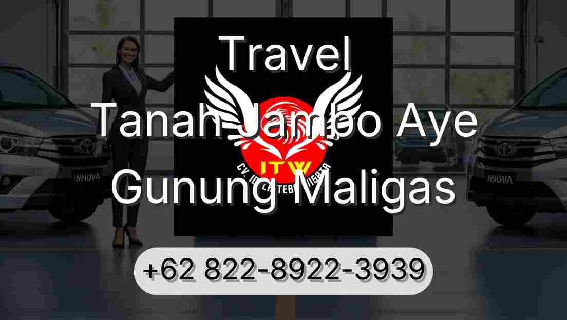 Travel Tanah Jambo Aye Gunung Maligas