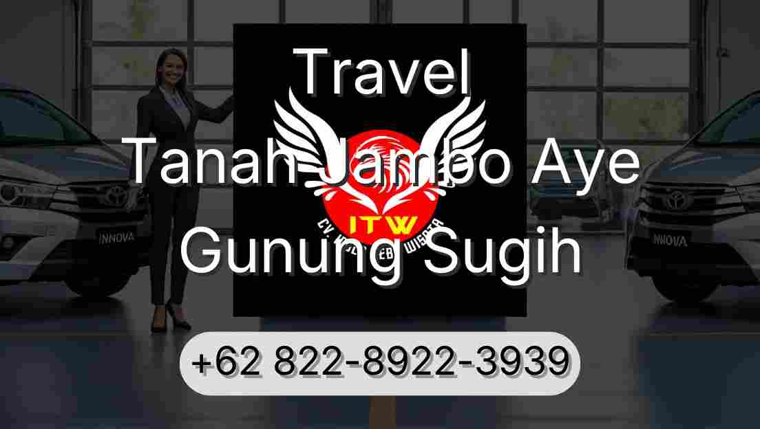 Travel Tanah Jambo Aye Gunung Sugih