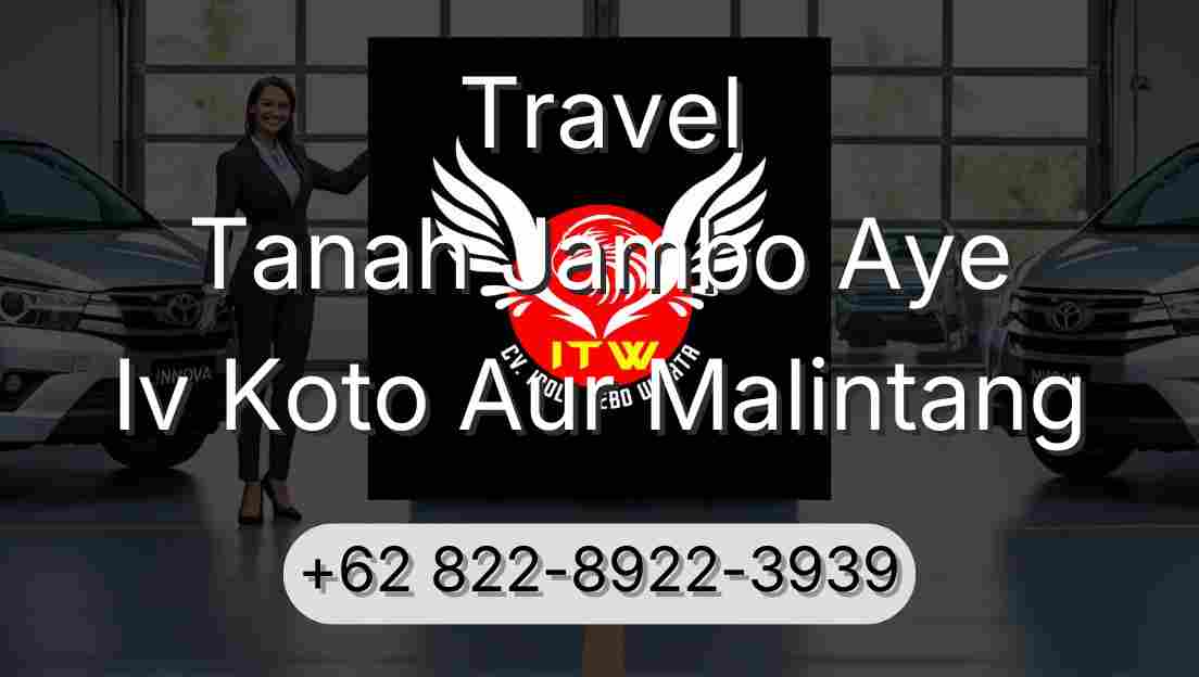 Travel Tanah Jambo Aye Iv Koto Aur Malintang