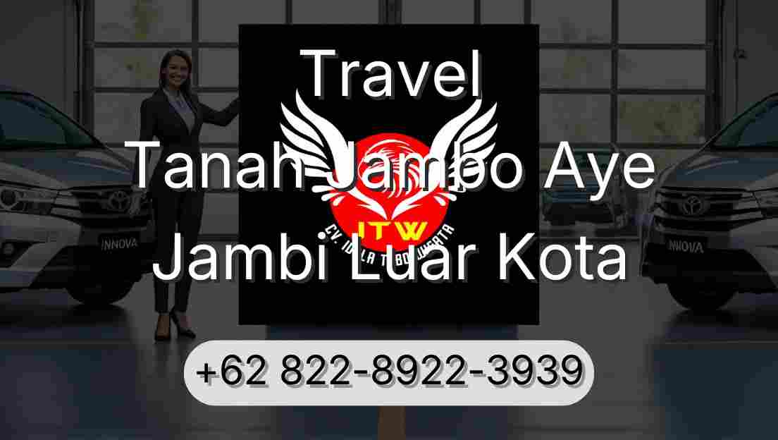 Travel Tanah Jambo Aye Jambi Luar Kota