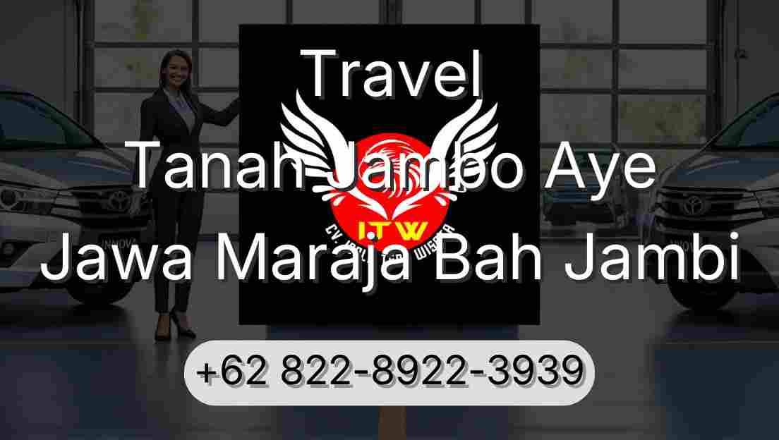 Travel Tanah Jambo Aye Jawa Maraja Bah Jambi