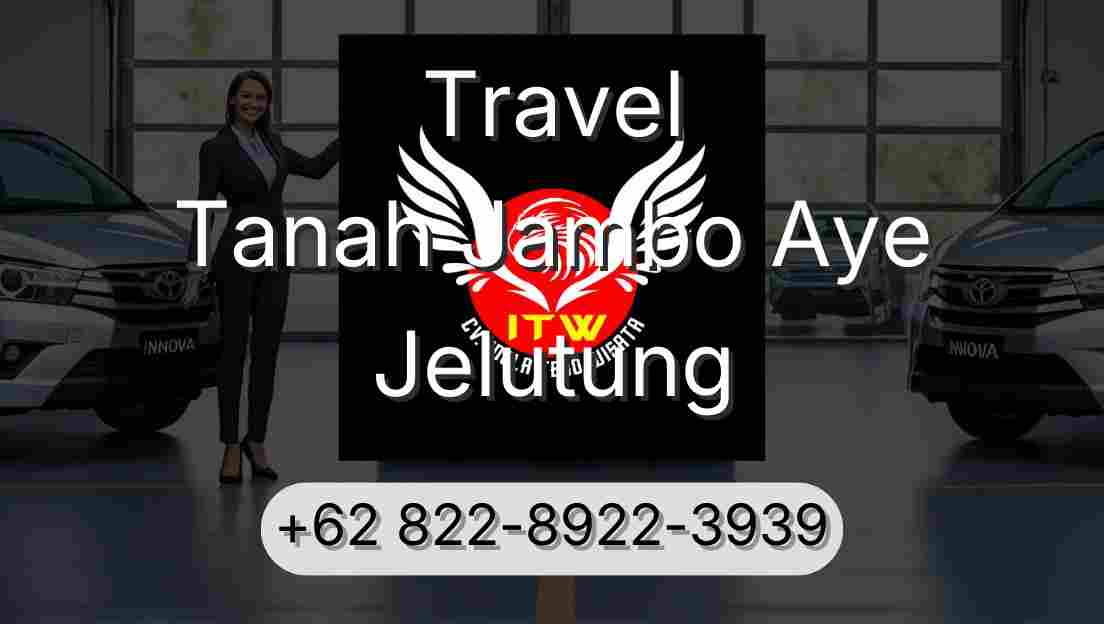 Travel Tanah Jambo Aye Jelutung