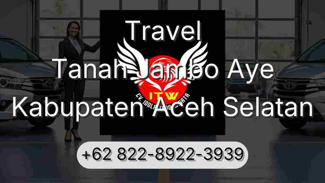 Travel Tanah Jambo Aye Kabupaten Aceh Selatan