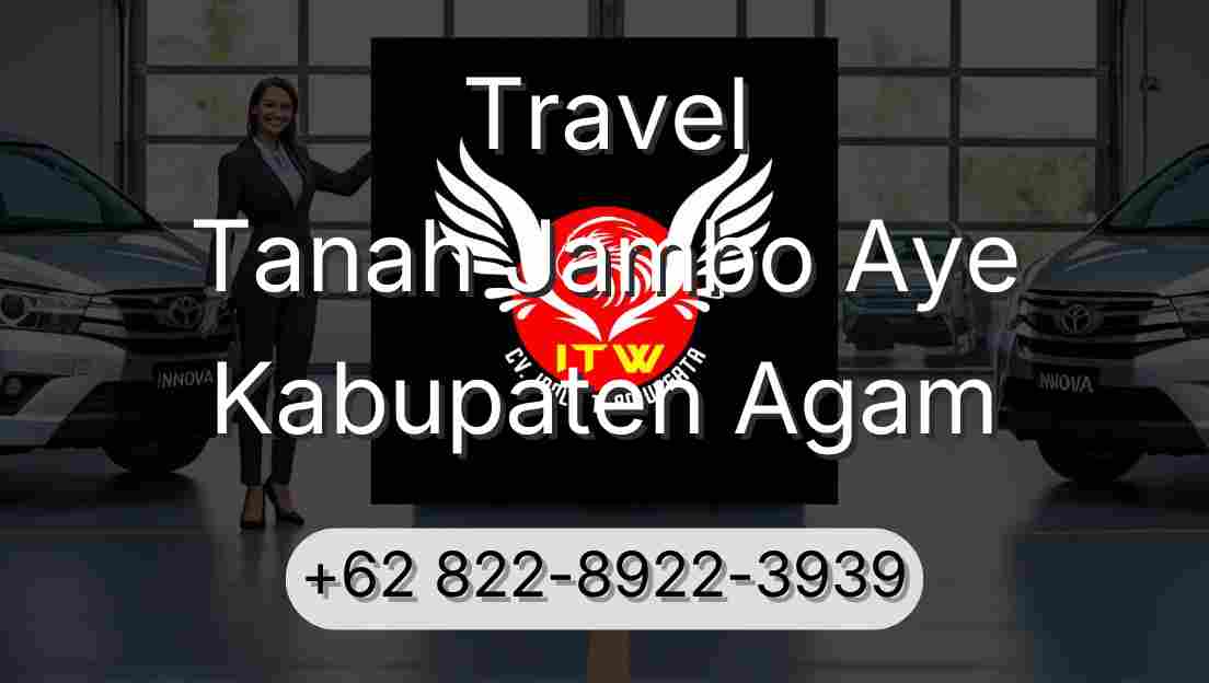 Travel Tanah Jambo Aye Kabupaten Agam