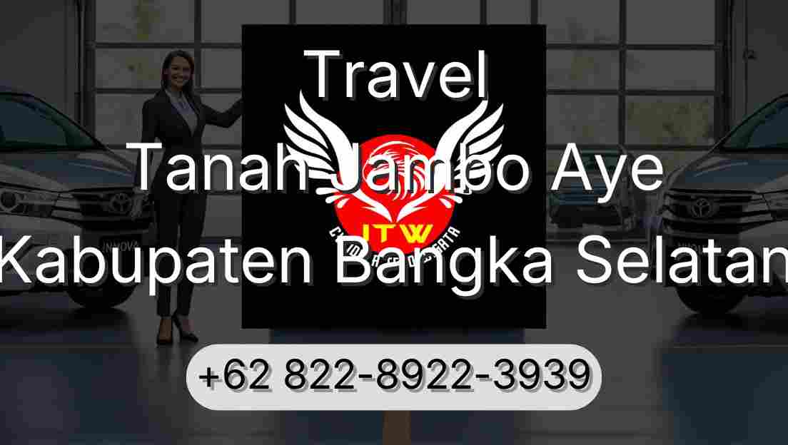 Travel Tanah Jambo Aye Kabupaten Bangka Selatan