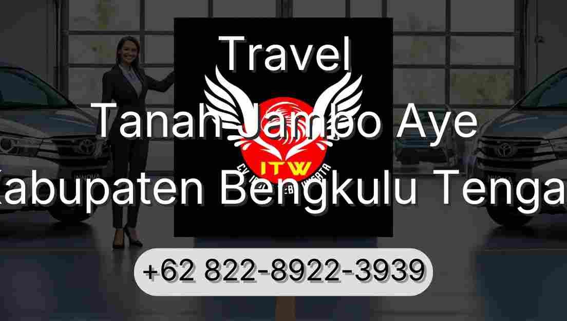Travel Tanah Jambo Aye Kabupaten Bengkulu Tengah