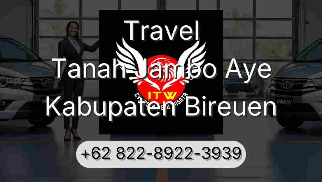 Travel Tanah Jambo Aye Kabupaten Bireuen