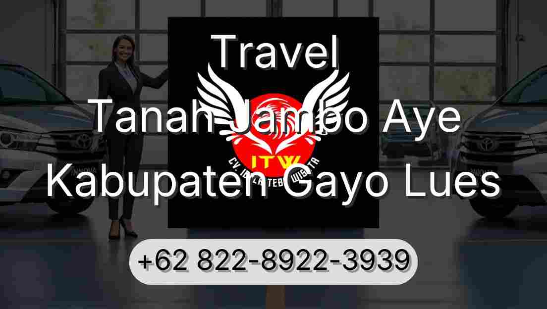 Travel Tanah Jambo Aye Kabupaten Gayo Lues
