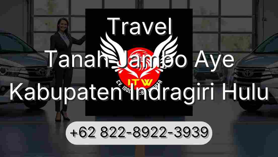 Travel Tanah Jambo Aye Kabupaten Indragiri Hulu