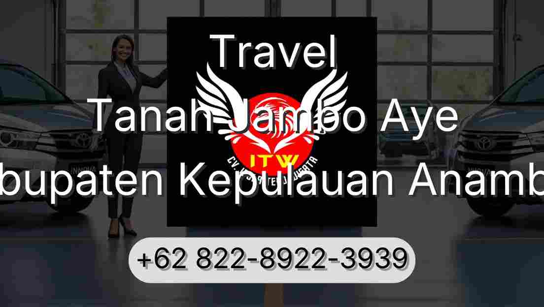 Travel Tanah Jambo Aye Kabupaten Kepulauan Anambas