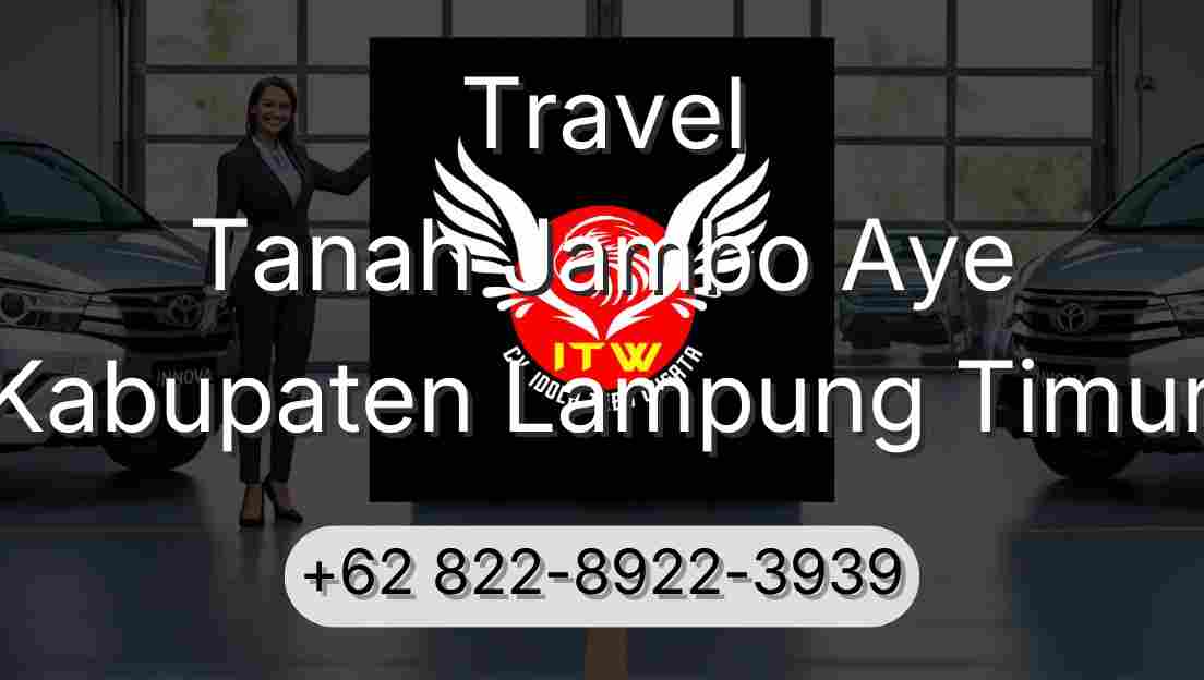 Travel Tanah Jambo Aye Kabupaten Lampung Timur