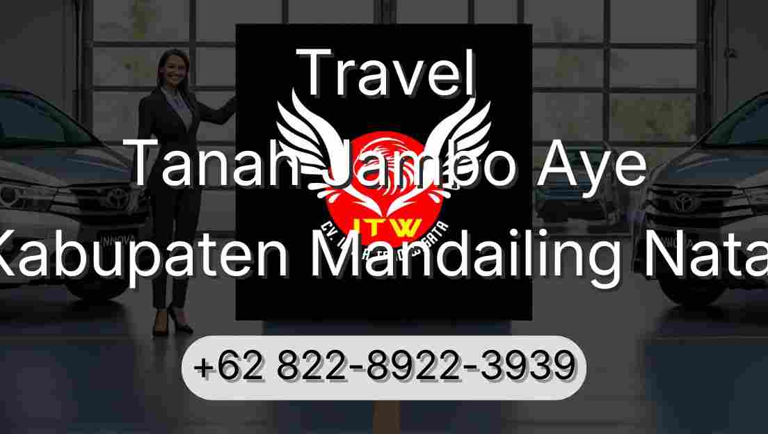 Travel Tanah Jambo Aye Kabupaten Mandailing Natal