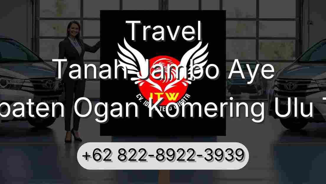 Travel Tanah Jambo Aye Kabupaten Ogan Komering Ulu Timur