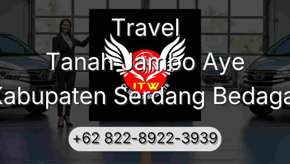 Travel Tanah Jambo Aye Kabupaten Serdang Bedagai