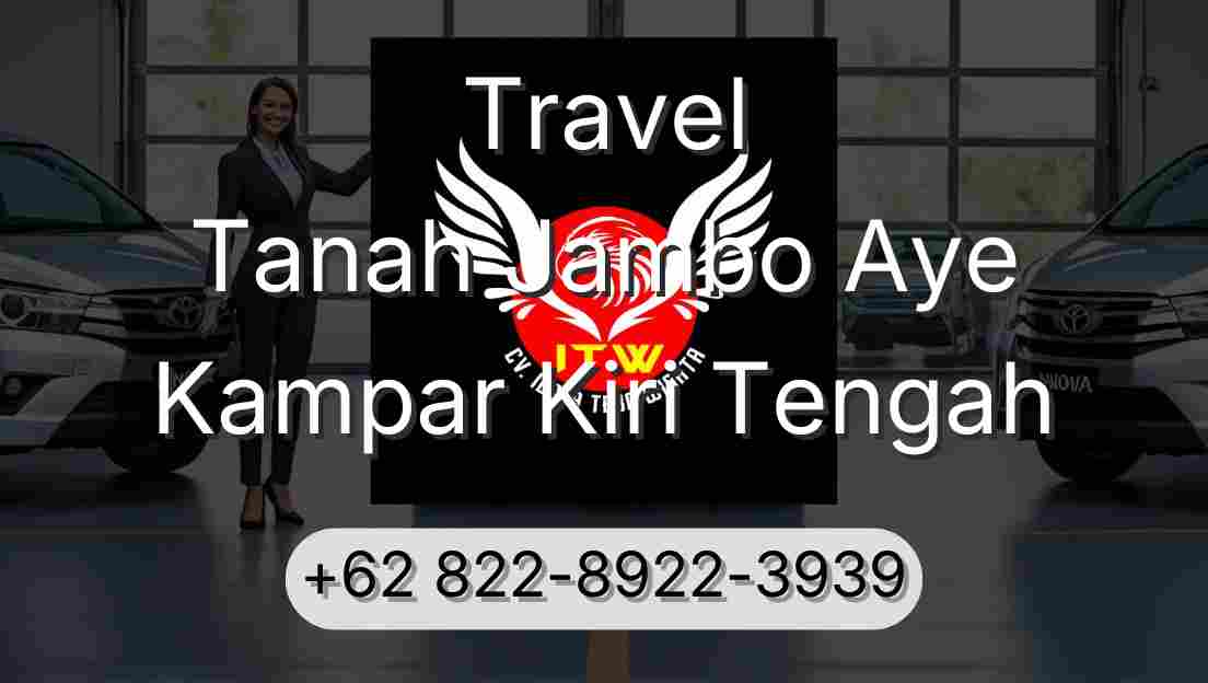 Travel Tanah Jambo Aye Kampar Kiri Tengah