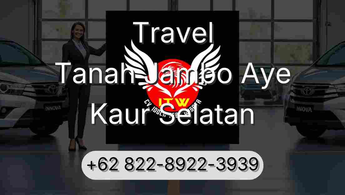 Travel Tanah Jambo Aye Kaur Selatan
