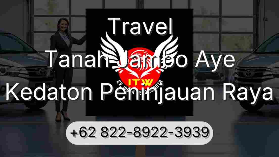 Travel Tanah Jambo Aye Kedaton Peninjauan Raya
