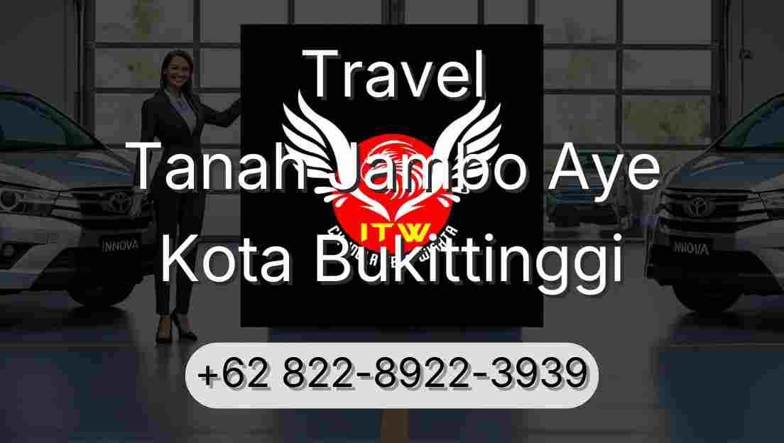 Travel Tanah Jambo Aye Kota Bukittinggi