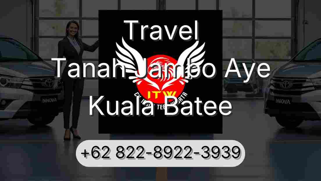 Travel Tanah Jambo Aye Kuala Batee