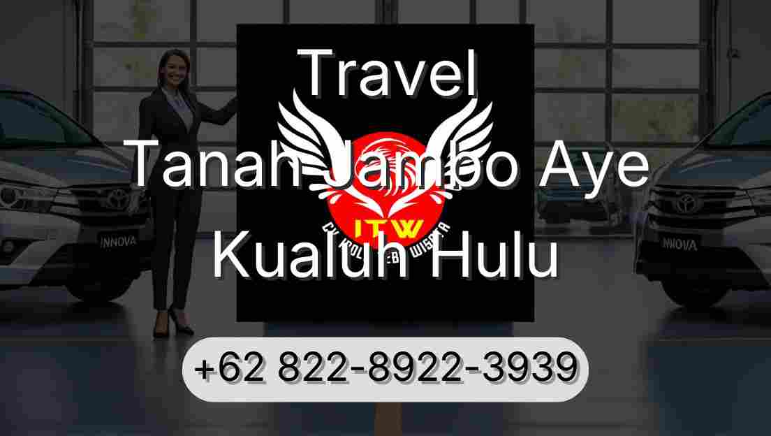 Travel Tanah Jambo Aye Kualuh Hulu