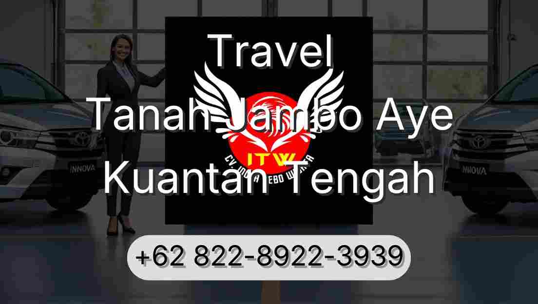 Travel Tanah Jambo Aye Kuantan Tengah