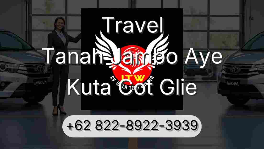 Travel Tanah Jambo Aye Kuta Cot Glie