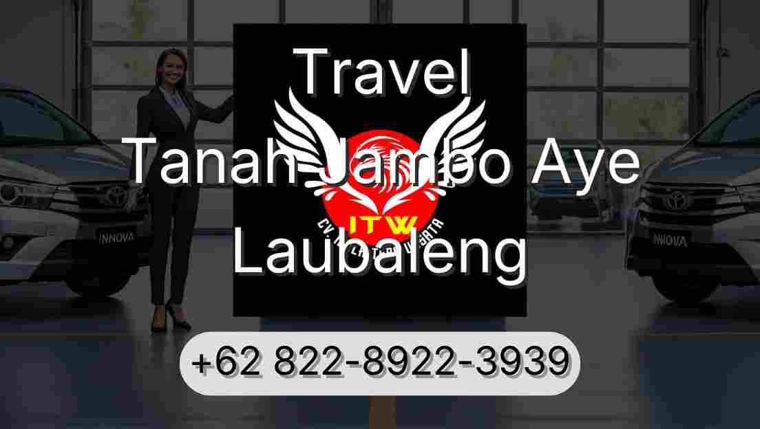 Travel Tanah Jambo Aye Laubaleng