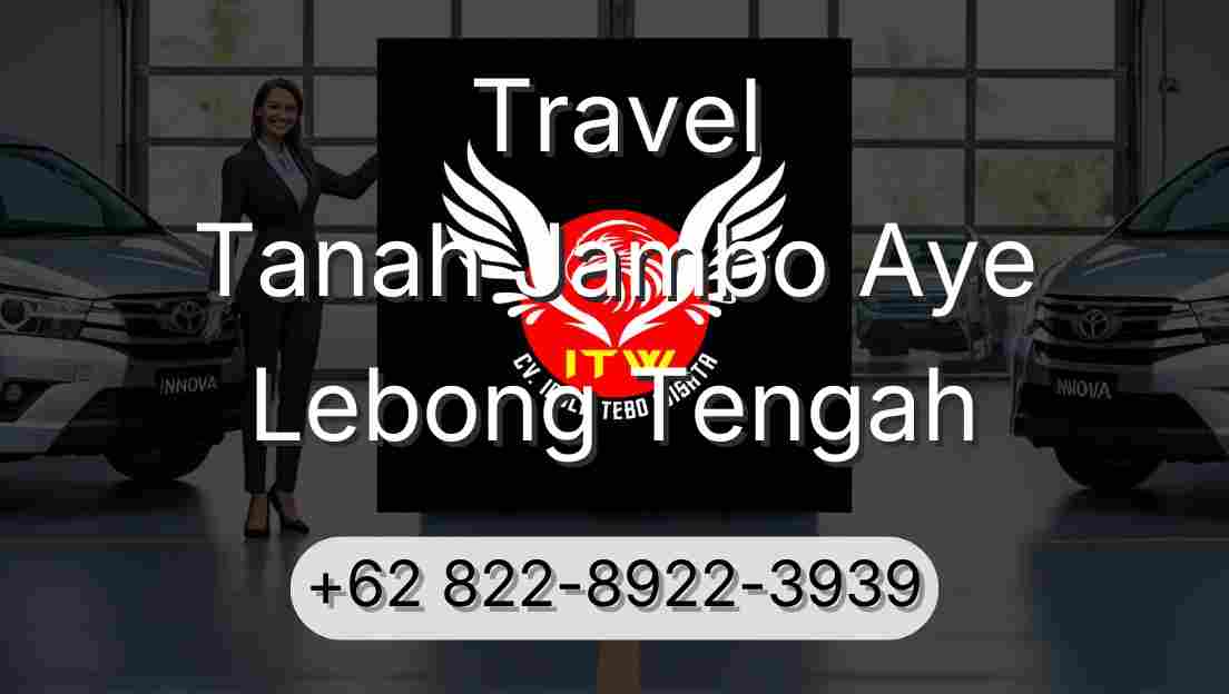 Travel Tanah Jambo Aye Lebong Tengah