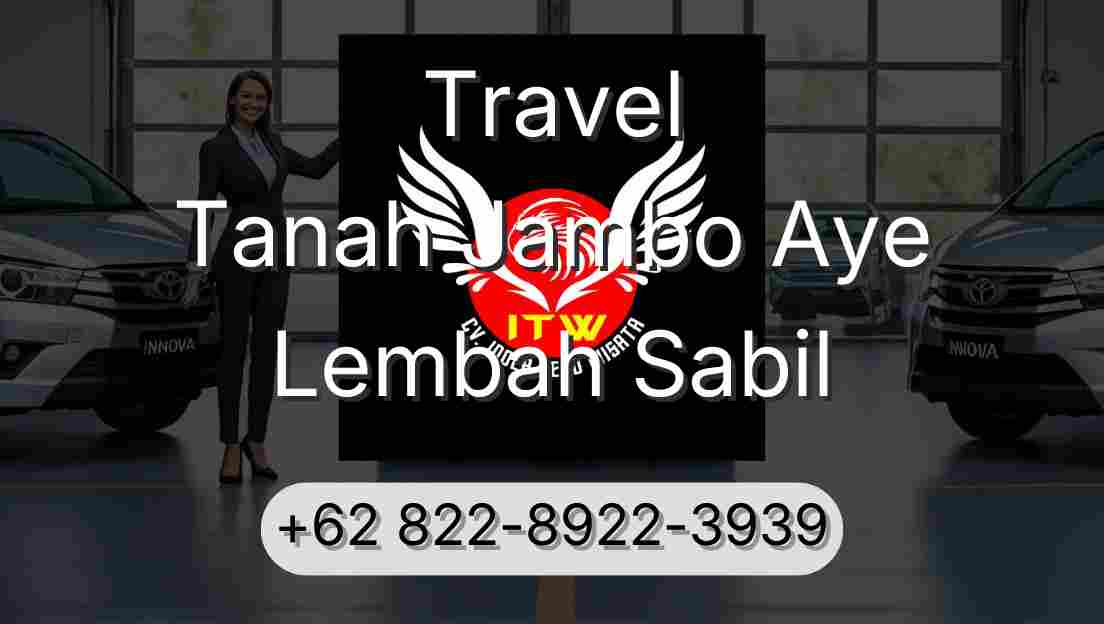 Travel Tanah Jambo Aye Lembah Sabil