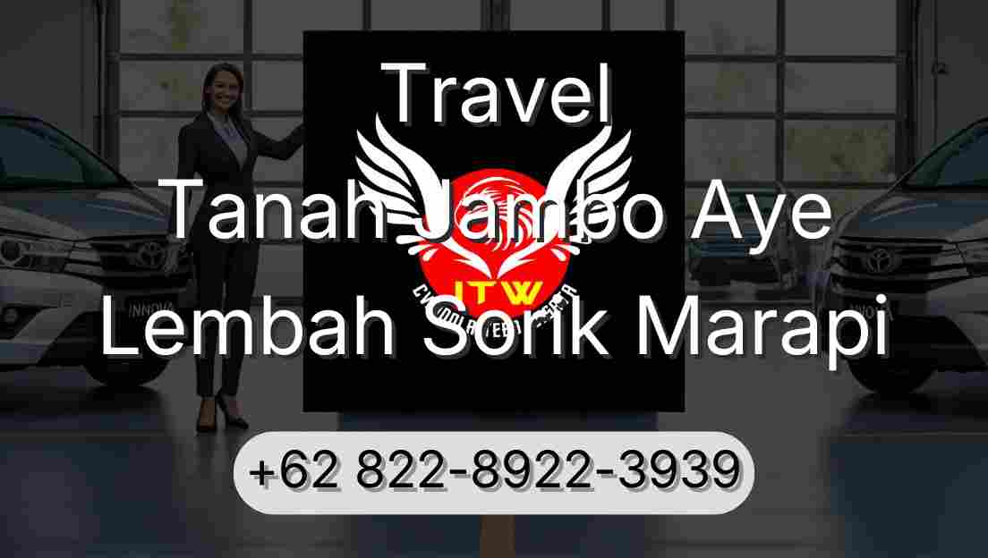 Travel Tanah Jambo Aye Lembah Sorik Marapi
