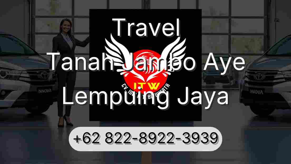 Travel Tanah Jambo Aye Lempuing Jaya