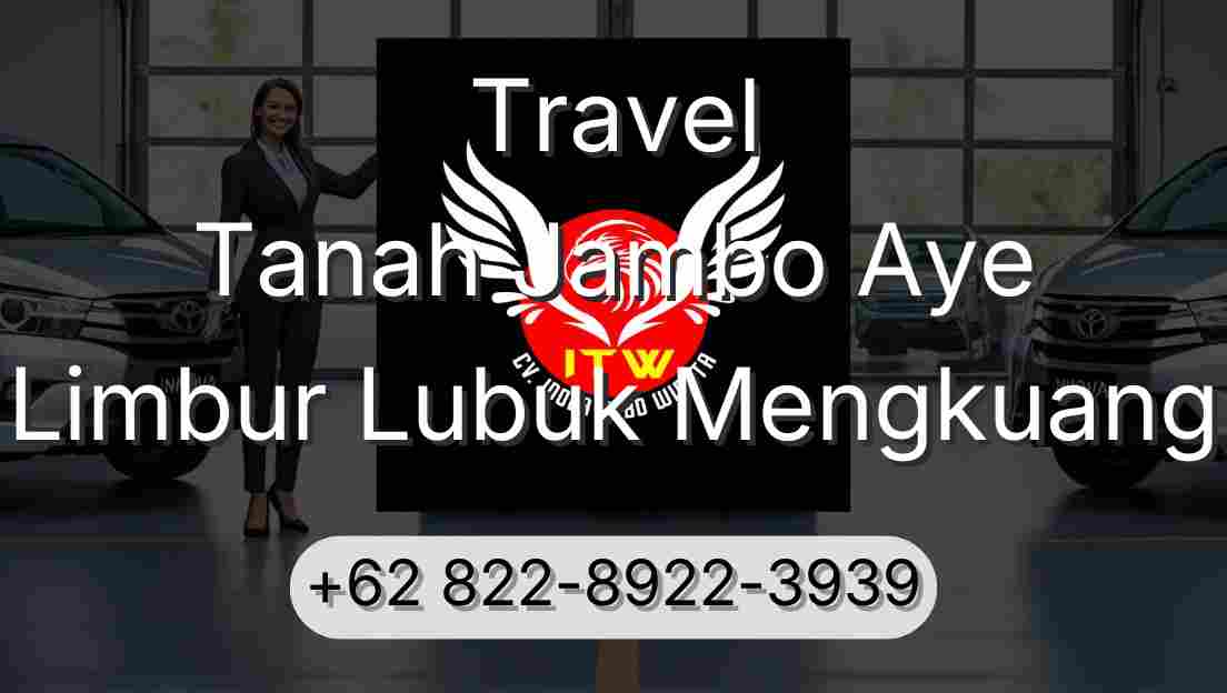 Travel Tanah Jambo Aye Limbur Lubuk Mengkuang