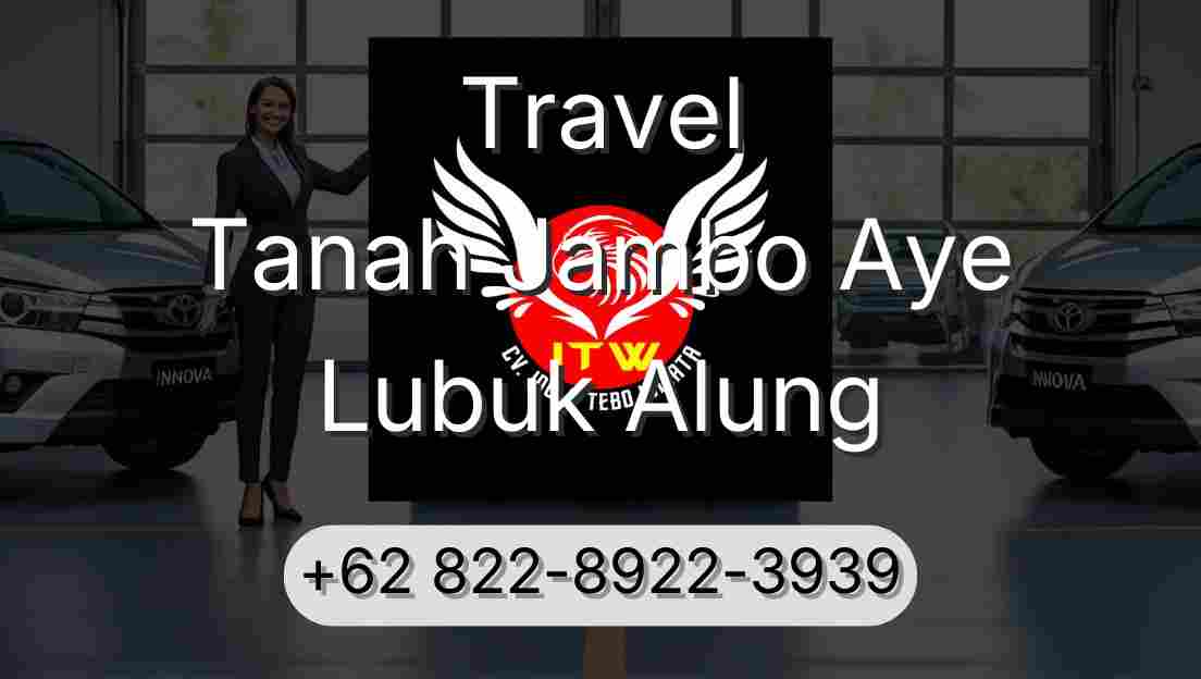 Travel Tanah Jambo Aye Lubuk Alung